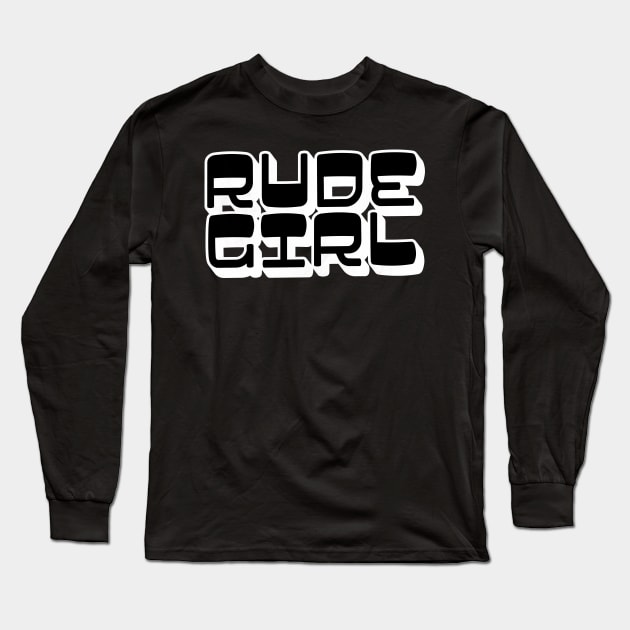 /\/ Rude Girl /\/ Long Sleeve T-Shirt by DankFutura